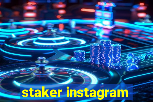 staker instagram